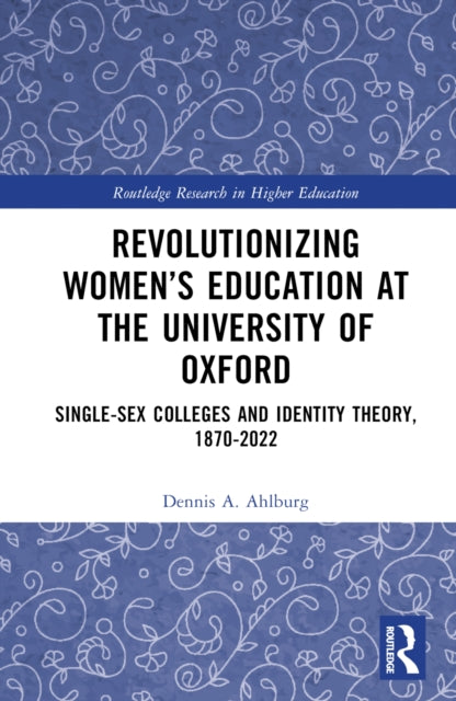 Book cover of: Revolutionizing Women’s Education at the University of Oxford