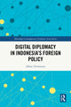 Book cover of: Digital Diplomacy in Indonesia’s Foreign Policy. By: Albert Triwibowo