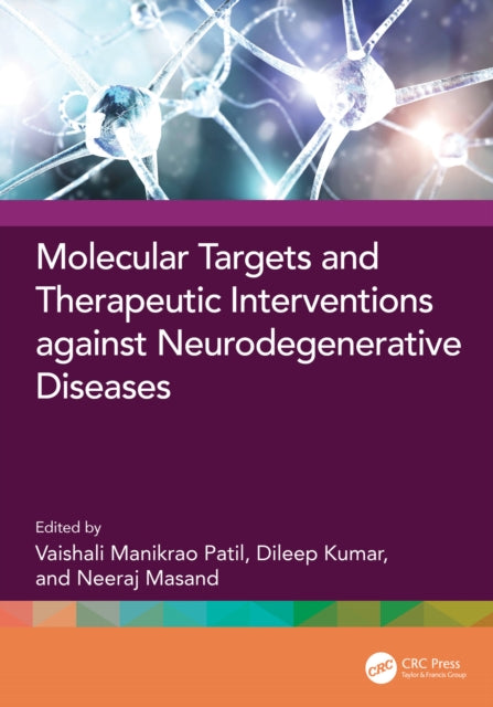 Book cover of: Molecular Targets and Therapeutic Interventions against Neurodegenerative Diseases