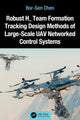 Book cover of: Robust H8 Team Formation Tracking Design Methods of Large-Scale UAV Networked Control Systems