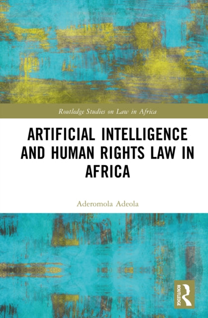 Book cover of: Artificial Intelligence and Human Rights Law in Africa