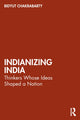 Book cover of: Indianizing India. By: Bidyut Chakrabarty