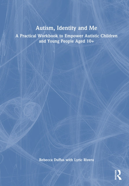 Book cover of: Autism, Identity and Me