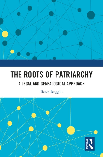 Book cover of: Roots of Patriarchy. By: Ilenia Ruggiu
