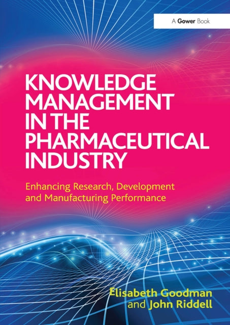 Book cover of: Knowledge Management in the Pharmaceutical Industry. By: E. C. Goodman