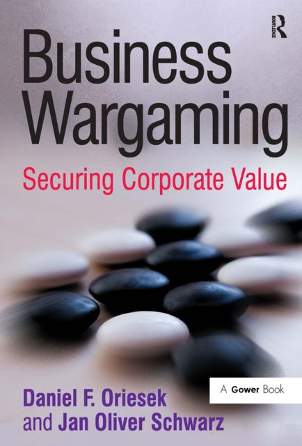 Book cover of: Business Wargaming. By: Daniel F. Oriesek