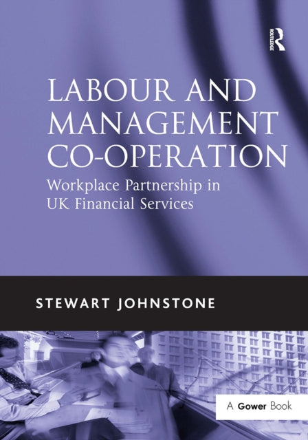 Book cover of: Labour and Management Co-operation. By: Stewart Johnstone