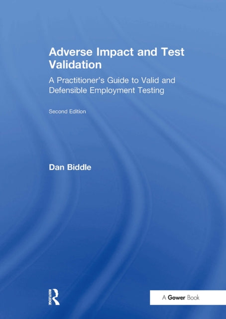 Book cover of: Adverse Impact and Test Validation. By: Dan Biddle
