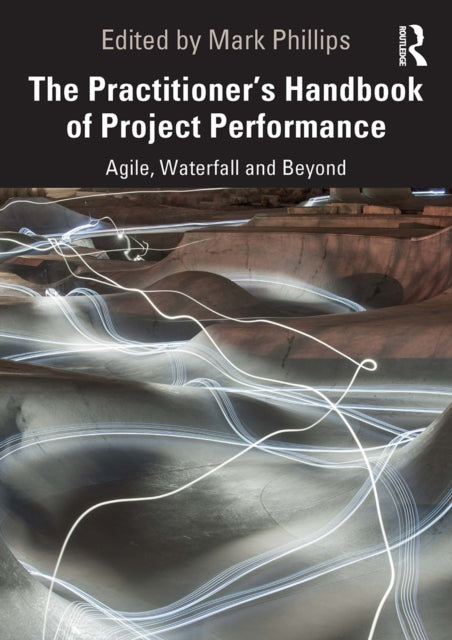 Book cover of: Practitioner's Handbook of Project Performance. By: Mark Phillips