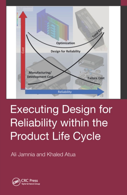 Book cover of: Executing Design for Reliability Within the Product Life Cycle. By: Ali Jamnia