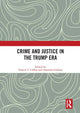 Book cover of: Crime and Justice in the Trump Era. By: Francis T. Cullen