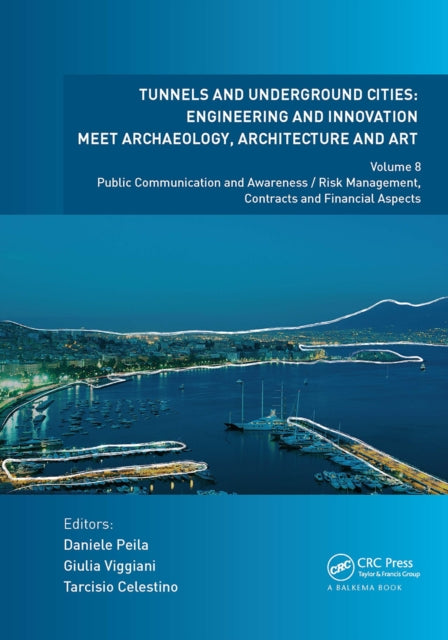 Book cover of: Tunnels and Underground Cities. Engineering and Innovation Meet Archaeology, Architecture and Art. By: Daniele Peila