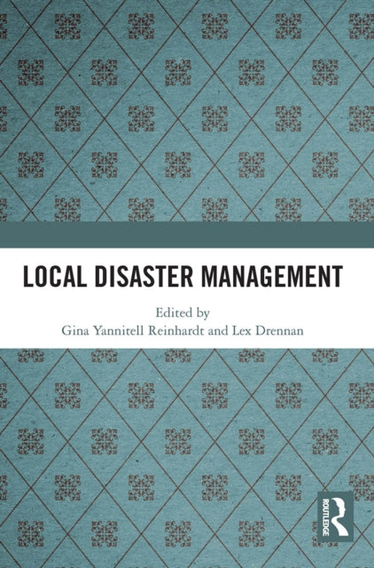 Book cover of: Local Disaster Management. By: Gina Yannitell Reinhardt