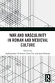 Book cover of: War and Masculinity in Roman and Medieval Culture