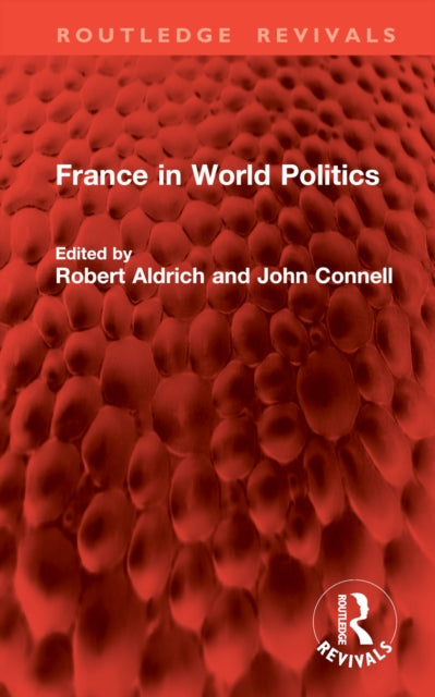 Book cover of: France in World Politics. By: Robert Aldrich