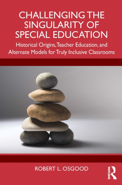 Book cover of: Challenging the Singularity of Special Education. By: Robert L. Osgood