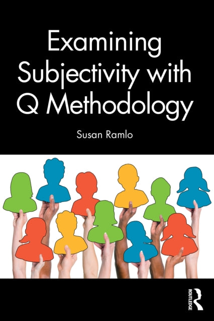 Book cover of: Examining Subjectivity with Q Methodology. By: Susan Ramlo