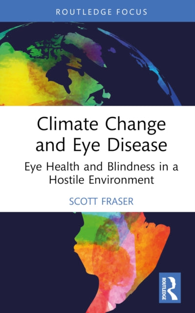 Book cover of: Climate Change and Eye Disease. By: Scott Fraser