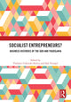 Book cover of: Socialist Entrepreneurs? Business Histories of the GDR and Yugoslavia. By: Vladimir Unkovski-Korica
