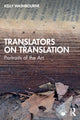 Book cover of: Translators on Translation. By: Kelly Washbourne
