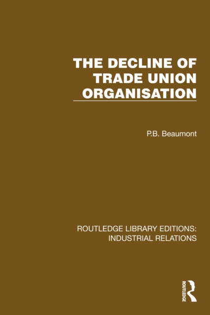 Book cover of: Decline of Trade Union Organisation. By: P. B. Beaumont