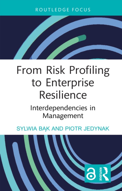 Book cover of: From Risk Profiling to Enterprise Resilience. By: Sylwia Bąk