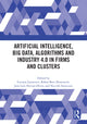 Book cover of: Artificial Intelligence, Big Data, Algorithms and Industry 4.0 in Firms and Clusters. By: Luciana Lazzeretti
