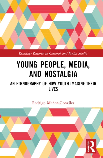 Book cover of: Young People, Media, and Nostalgia. By: Rodrigo Muñoz-González