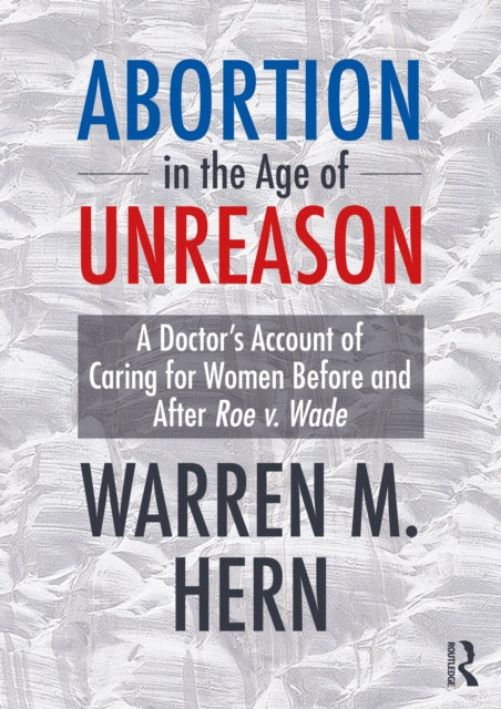 Book cover of: Abortion in the Age of Unreason. By: Warren M. Hern