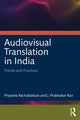 Book cover of: Audiovisual Translation in India. By: Priyanka Rachabattuni