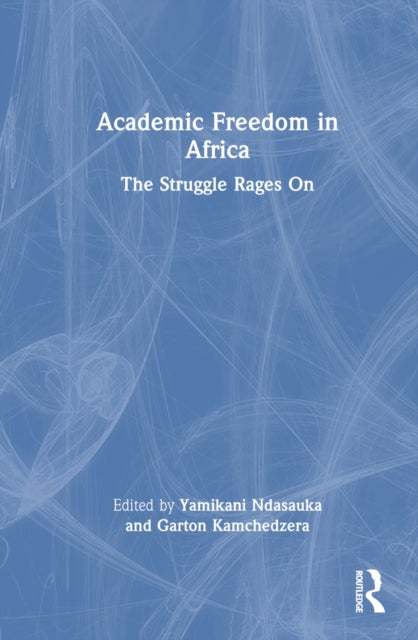 Book cover of: Academic Freedom in Africa. By: Yamikani Ndasauka