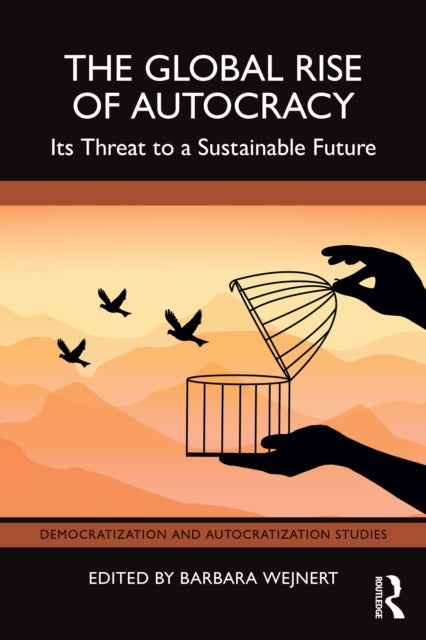 Book cover of: Global Rise of Autocracy. By: Barbara Wejnert