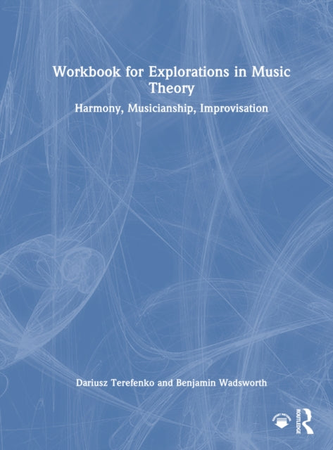 Book cover of: Workbook for Explorations in Music Theory. By: Dariusz Terefenko