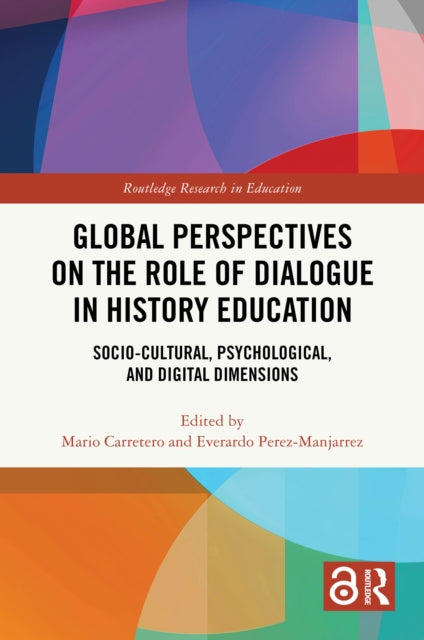Book cover of: Global Perspectives on the Role of Dialogue in History Education. By: Mario Carretero