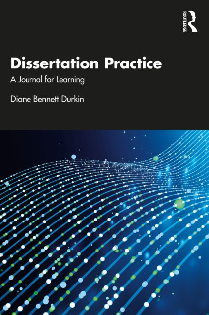 Book cover of: Dissertation Practice. By: Diane Bennett Durkin