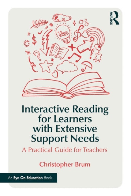 Book cover of: Interactive Reading for Learners with Extensive Support Needs. By: Christopher Brum