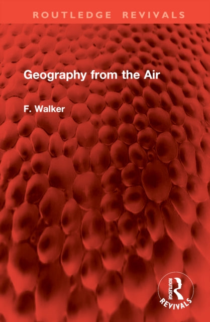 Book cover of: Geography from the Air. By: F. Walker