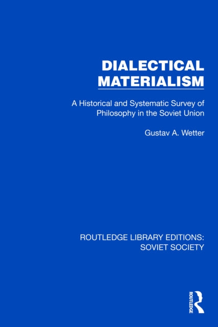Book cover of: Dialectical Materialism. By: Gustav A. Wetter