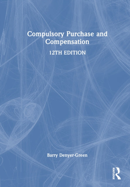 Book cover of: Compulsory Purchase and Compensation. By: Barry Denyer-Green