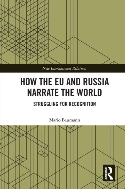 Book cover of: How the EU and Russia Narrate the World