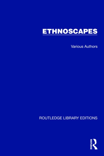 Book cover of: Routledge Library Editions: Ethnoscapes