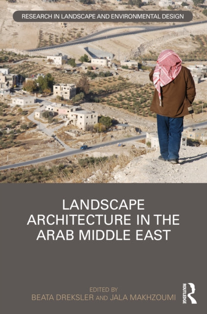 Book cover of: Landscape Architecture in the Arab Middle East