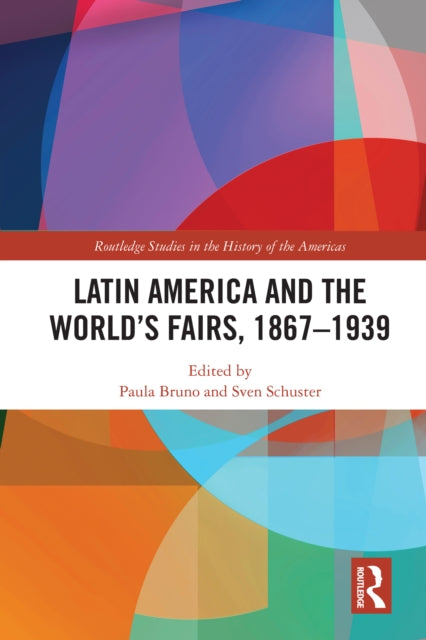 Book cover of: Latin America and the World's Fairs, 1867-1939
