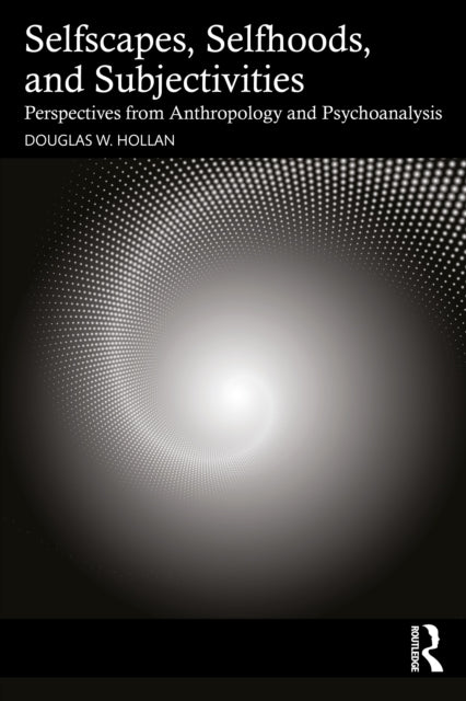 Book cover of: Selfscapes, Selfhoods, and Subjectivities