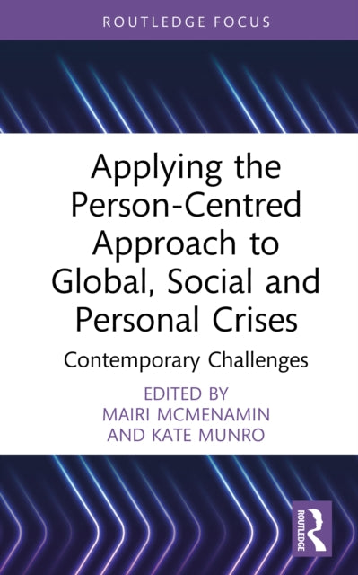 Book cover of: Applying the Person-Centred Approach to Global, Social and Personal Crises