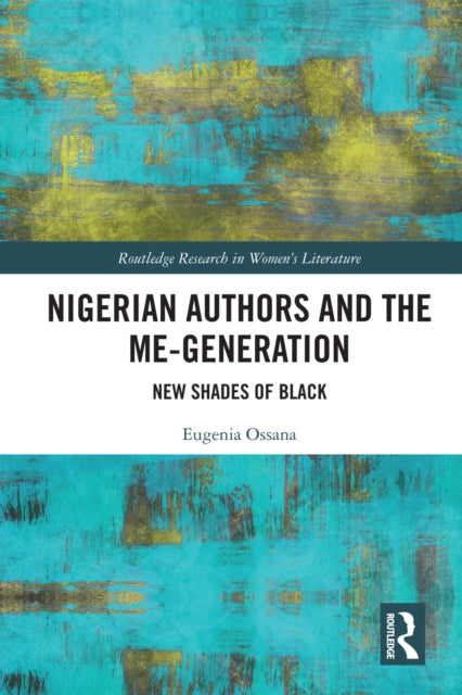 Book cover of: Nigerian Authors and the Me-Generation. By: Eugenia Ossana