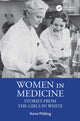 Book cover of: Women in Medicine. By: Anne Walling