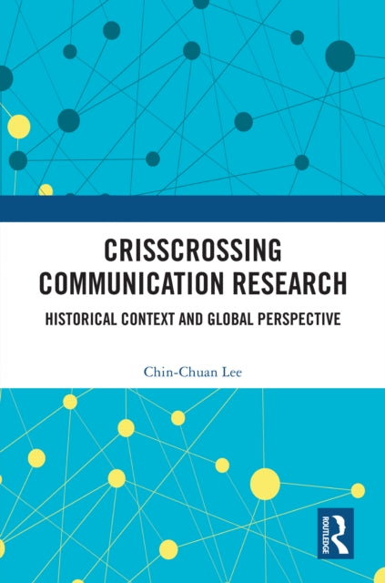 Book cover of: Crisscrossing Communication Research. By: Chin-Chuan Lee