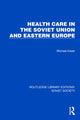 Book cover of: Health Care in the Soviet Union and Eastern Europe. By: Michael Kaser