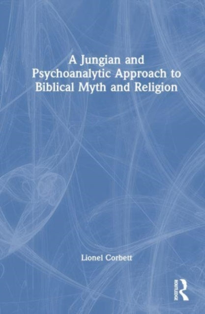 Book cover of: Jungian and Psychoanalytic Approach to Biblical Myth and Religion
